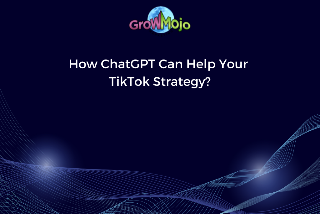 how chatGPT can help your TikTok strategy